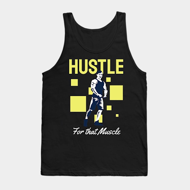 Hustle for that muscle Tank Top by BunnyCreative